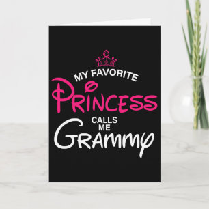 My Favorite Princess Calls Me Grammy Daughter Fath Card