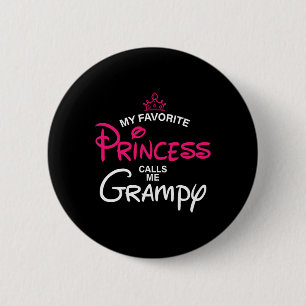 My Favorite Princess Calls Me Grampy Daughter Fath Button
