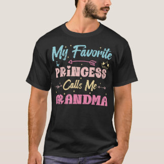 My Favorite Princess Calls Me Grandma Funny Grandd T-Shirt