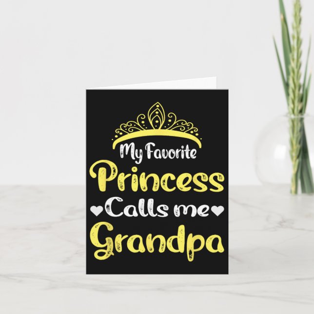 My Favorite Princess Calls Me Grandpa Grandfather  Card (Front)