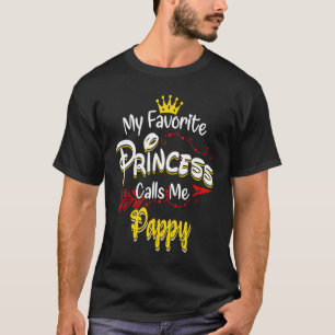 My Favorite Princess Calls Me Pappy T-Shirt