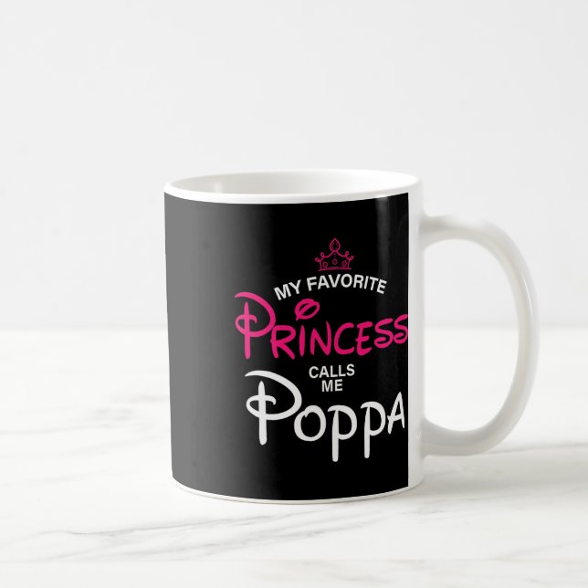 My Favorite Princess Calls Me Poppa Daughter Fathe Coffee Mug (Right)