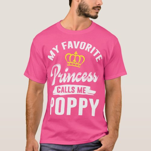 My Favorite Princess Calls Me Poppy Happy Grandpa  T_Shirt