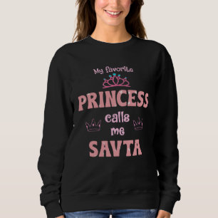 My Favorite Princess Calls Me Savta Princess Mothe Sweatshirt