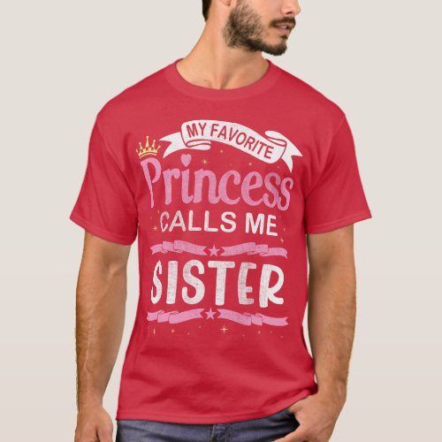 My Favorite Princess Calls Me Sister Happy Me Brot T_Shirt
