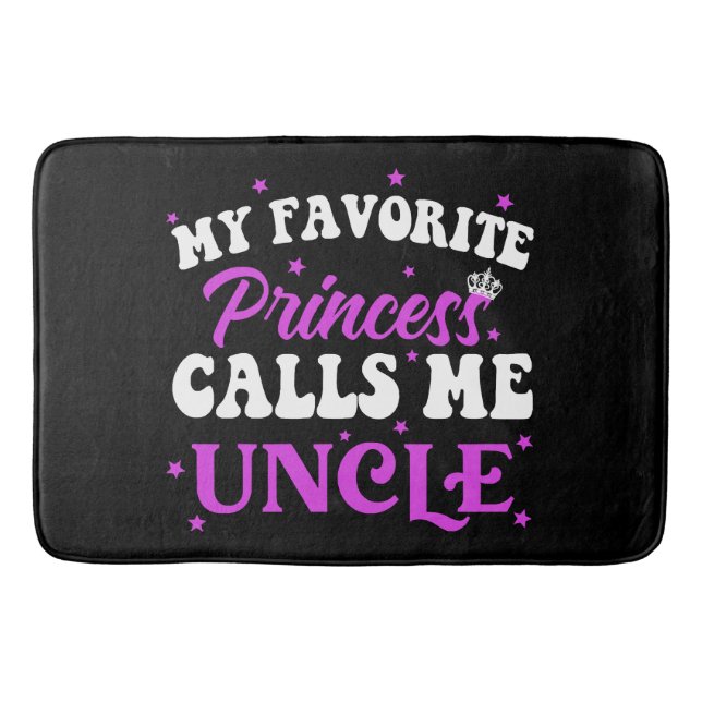 My Favorite Princess Calls Me Uncle Bath Mat (Front)
