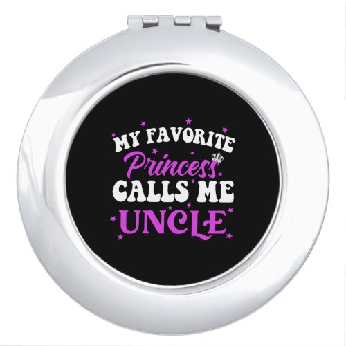 My Favorite Princess Calls Me Uncle Compact Mirror