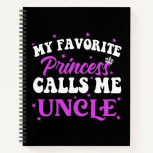My Favorite Princess Calls Me Uncle Notebook
