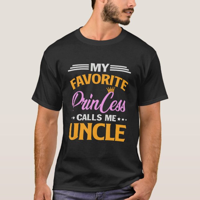 My Favorite Princess Calls Me Uncle T-Shirt (Front)