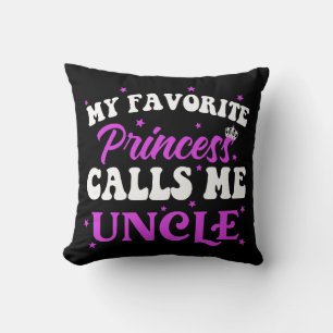 My Favorite Princess Calls Me Uncle Throw Pillow