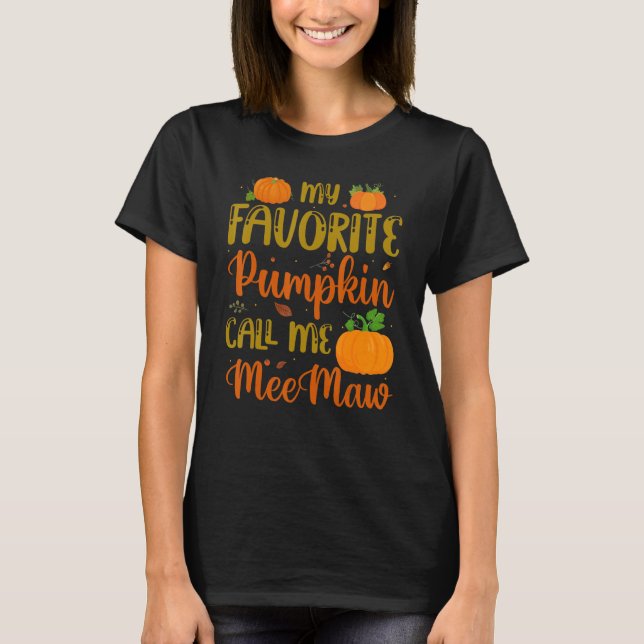 My Favorite Pumpkin Call Me Meemaw Pumpkin Spice F T-Shirt (Front)
