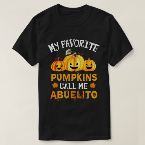 My Favorite Pumpkins Call Me Abuelito Halloween T_Shirt