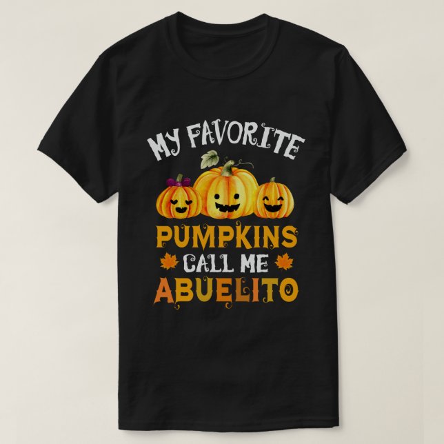 My Favorite Pumpkins Call Me Abuelito Halloween T-Shirt (Design Front)