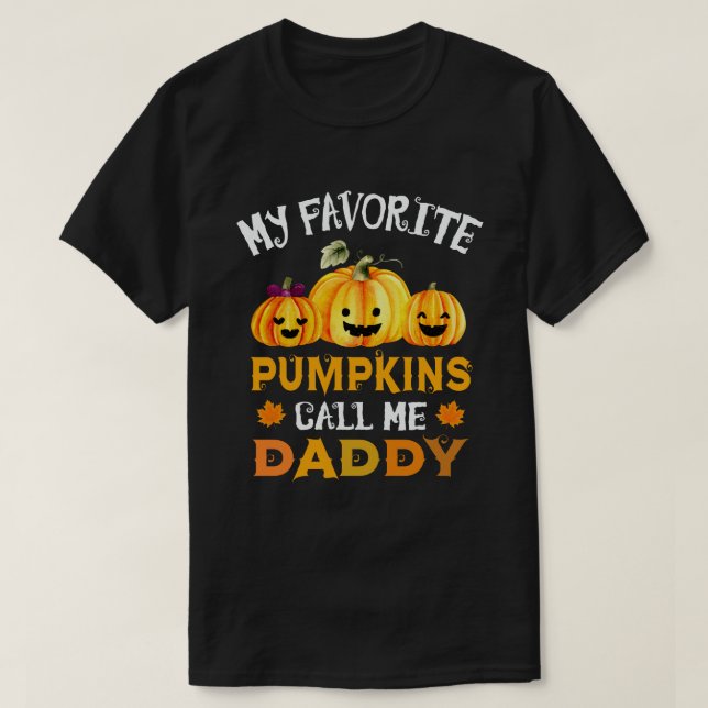 My Favorite Pumpkins Call Me Daddy Funny Halloween T-Shirt (Design Front)