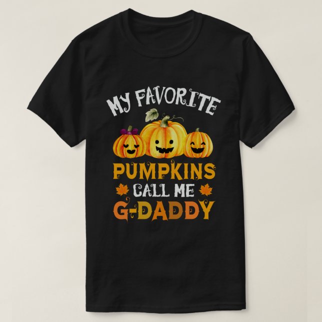 My Favorite Pumpkins Call Me G-daddy Halloween T-Shirt (Design Front)