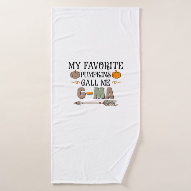 My Favorite Pumpkins Call Me G-MA Grandma Thanksgi Bath Towel (Bath Towel)