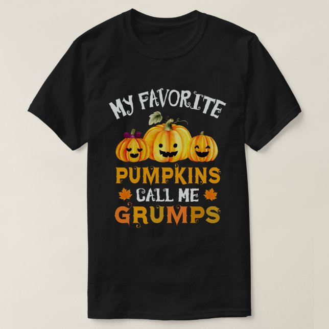My Favorite Pumpkins Call Me Grumps Halloween T-Shirt (Design Front)
