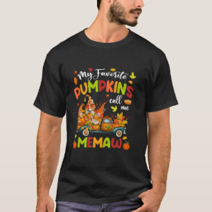 My Favorite Pumpkins Call Me Memaw Truck Thanksgiv T-Shirt