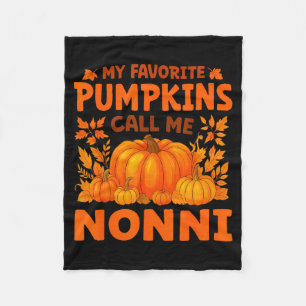 My Favorite Pumpkins Call Me Nonni Thanksgiving Fleece Blanket