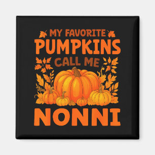 My Favorite Pumpkins Call Me Nonni Thanksgiving Magnet