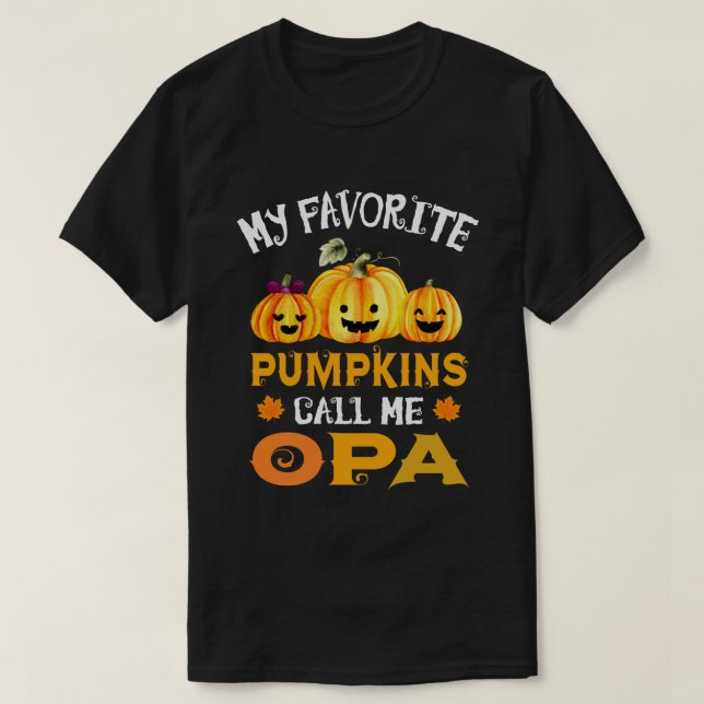My Favorite Pumpkins Call Me Opa Funny Halloween T-Shirt (Design Front)