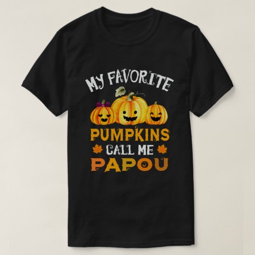 My Favorite Pumpkins Call Me Papou Funny Halloween T_Shirt