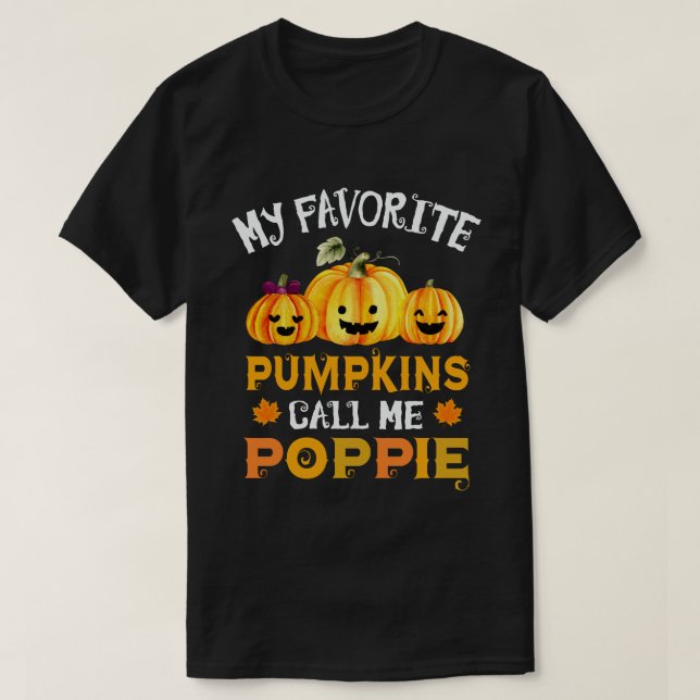 My Favorite Pumpkins Call Me Poppie Halloween T-Shirt (Design Front)