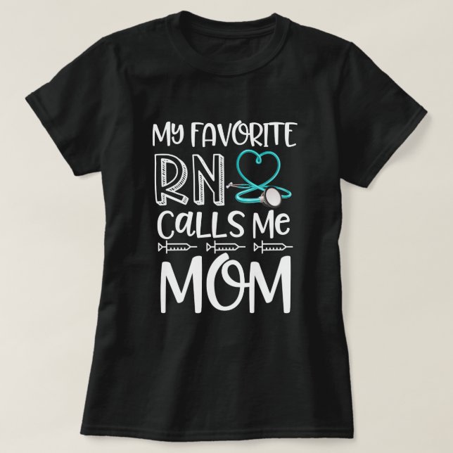 My Favorite Registered Nurse Calls Me Mom Mothers T-Shirt (Design Front)