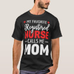 my favorite registered nurse calls me mom t shirt rb250fc0ff1a04006acf45713ba1a6879 k2gm8 152