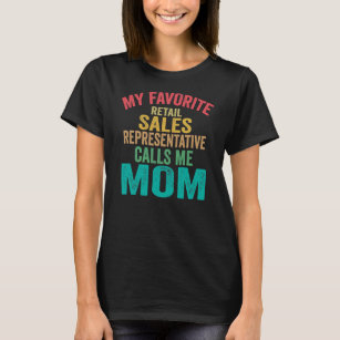 My favorite Retail Sales Representative calls me T-Shirt