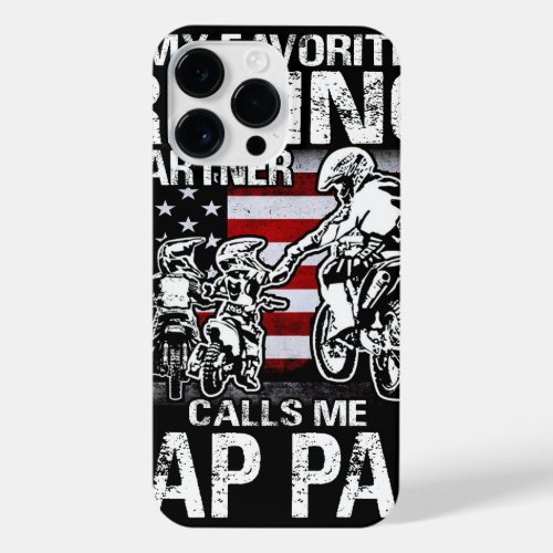 My Favorite Riding Partner Calls Me PAP PAP Dirt B iPhone 14 Pro Max Case