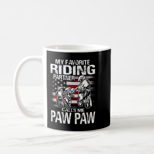 My Favorite Riding Partner Calls Me PAW PAW Dirt B Coffee Mug