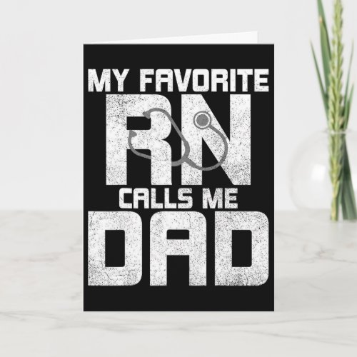 My Favorite Rn Calls Me Dad - Funny Registered Nur Card