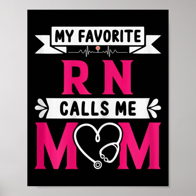 My Favorite Rn Registered Nurse Calls Me Mom Mothe Poster (Front)