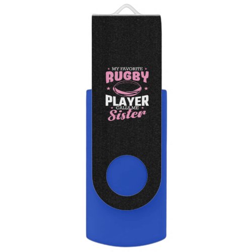 My Favorite Rubgy Player calls me Sister Flash Drive