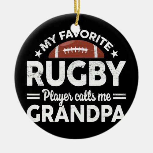 My Favorite Rugby Player Calls Me Grandpa Ceramic Ornament