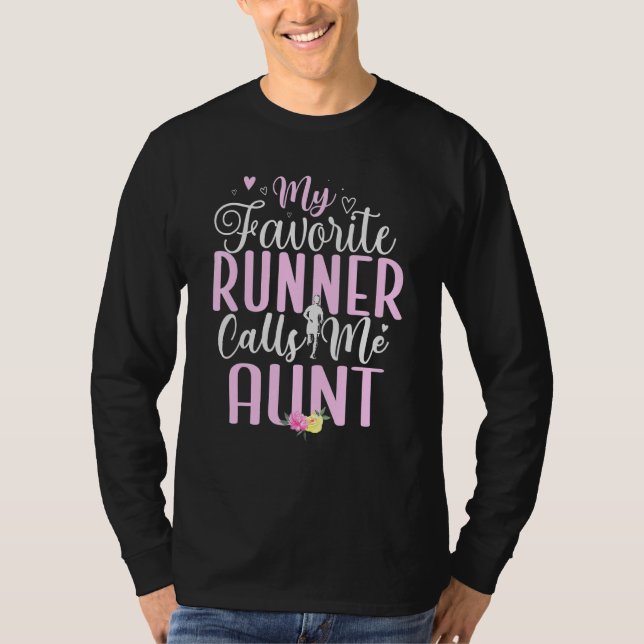 My Favorite Runner calls me Aunt Cute 1 T-Shirt (Front)