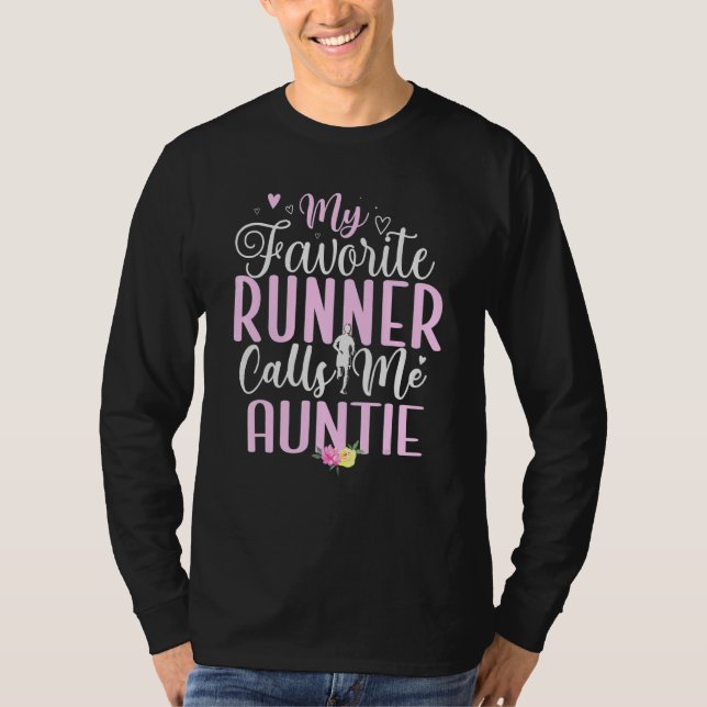 My Favorite Runner calls me Aunt Cute T-Shirt (Front)