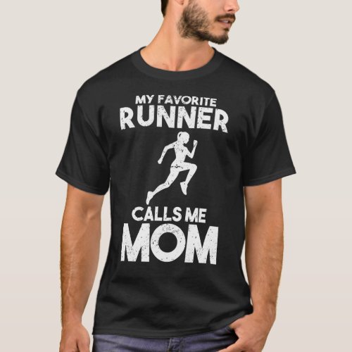 My Favorite Runner Calls Me Mom Mother Running T_Shirt