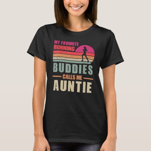 My Favorite Running Buddies Call Me Auntie Runner  T_Shirt