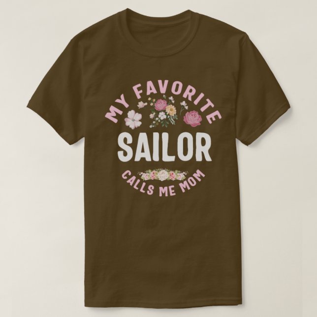 My Favorite Sailor Calls Me Mom  T-Shirt (Design Front)