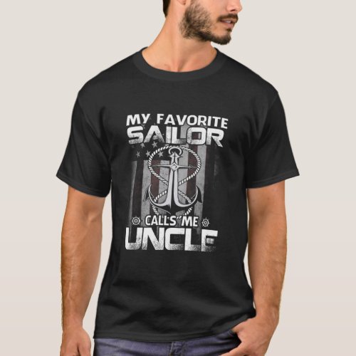 My Favorite Sailor Calls Me Uncle Navy Veteran Fun T_Shirt