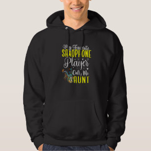 My Favorite Saxophone player calls me Aunt Cute  1 Hoodie