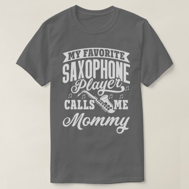 My Favorite Saxophone Player Calls Me Mommy  vinta T-Shirt (Design Front)
