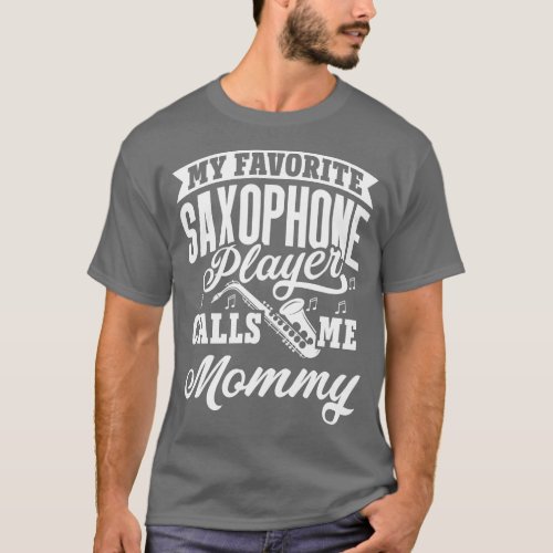 My Favorite Saxophone Player Calls Me Mommy  vinta T_Shirt