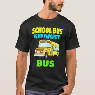 My Favorite School Bus Driver Men Idea Bus Toddler T-Shirt