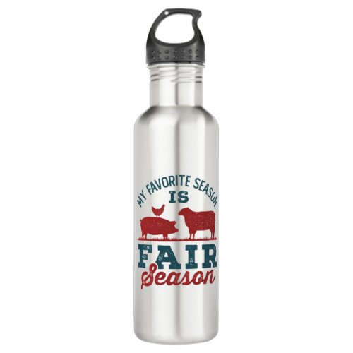 My Favorite Season Is Fair Season County Fair Stainless Steel Water Bottle