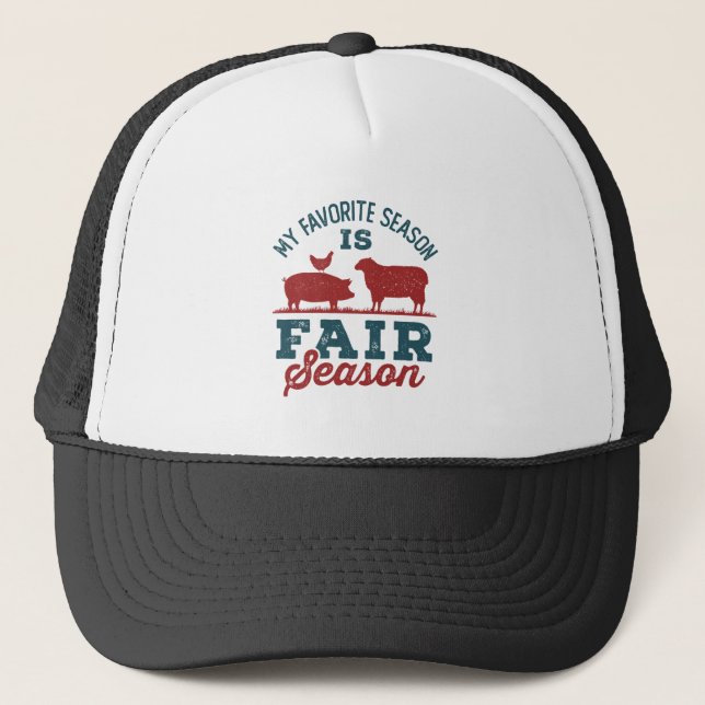 My Favorite Season Is Fair Season County Fair Trucker Hat (Front)