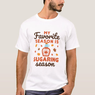 My Favorite Season Is Sugaring Season T-Shirt