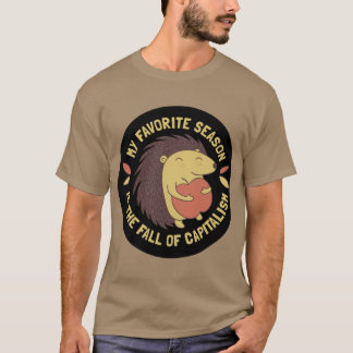 My favorite season is the fall of capitalism Overs T-Shirt